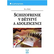 Schizophrenia in childhood and adolescence - Eva Malá