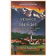 Vesnice ve třetí říši - Julia Boydová  Angelika Patel