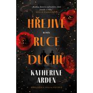 Hřejivé ruce duchů - Katherine Arden