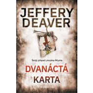 Dvanáctá karta - Jeffery Deaver
