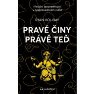Pravé činy právě teď - Ryan Holiday