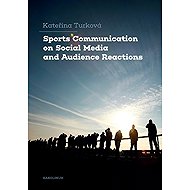 Sports Communication on Social Media and Audience Reactions - Kateřina Turková