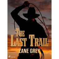 The Last Trail - Zane Grey