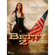 Betty Zane - Zane Grey