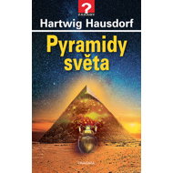 Pyramidy světa - Hartwig Hausdorf