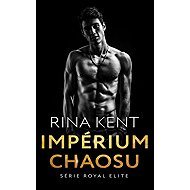 Impérium chaosu - Rina Kent