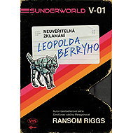 Sunderworld: Neuvěřitelná zklamání Leopolda Berryho - Ransom Riggs