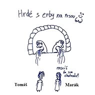 Hrdě s erby na prsou - Tomáš Marák