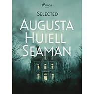 Selected Augusta Huiell Seaman - Augusta Huiell Seaman