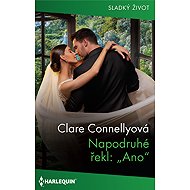 Napodruhé řekl: „Ano“ - Clare Connellyová