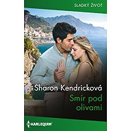 Smír pod olivami - Sharon Kendricková