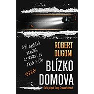 Blízko domova - Robert Dugoni