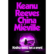 Kniha tisíců let a smrtí - China Mieville