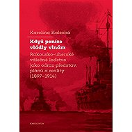 Když peníze vládly vlnám - Karolína Kalecká