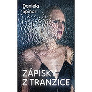 Zápisky z tranzice - Daniela Špinar
