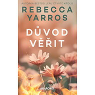 Důvod věřit - Rebecca Yarros