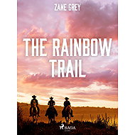 The Rainbow Trail - Zane Grey