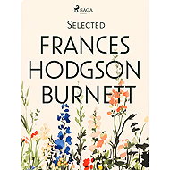 Selected Frances Hodgson Burnett - Frances Hodgson Burnett
