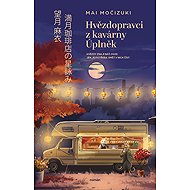 Hvězdopravci z kavárny Úplněk - Mai Močizuki