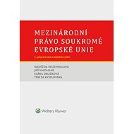 Mezinárodní právo soukromé Evropské unie. 3. vydání - Naděžda Rozehnalová
