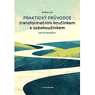 A practical guide to transformational coaching and self-coaching - Radka Loja