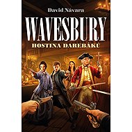 Wavesbury: Hostina darebáků - David Návara