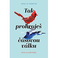 Tak prohraješ časovou válku - Max Gladstone