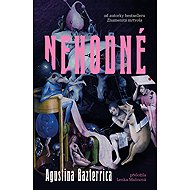Nehodné - Agustina Bazterrica
