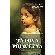 Tátova princezna - Marie Jakoubková