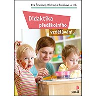 Didaktika předškolního vzdělávání - Prof. PhDr Eva Šmelová Ph.D