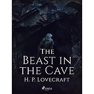 The Beast in the Cave - H. P. Lovecraft