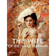 The Wife of Sir Isaac Harman - H. G. Wells