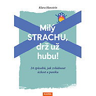 Milý strachu, drž už hubu! - Klara Hanstein