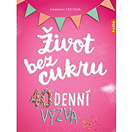 Život bez cukru - Hannah Frey