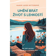 Umění brát život s lehkostí - Marie Luise Ritter