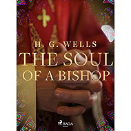 The Soul of a Bishop - H. G. Wells