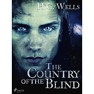 The Country of the Blind - H. G. Wells