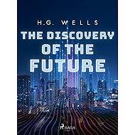 The Discovery of the Future - H. G. Wells