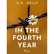In the Fourth Year - H. G. Wells
