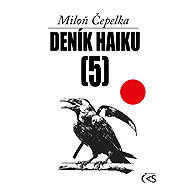 Deník haiku 5 - Miloň Čepelka