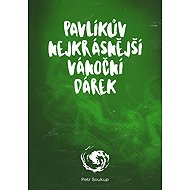 Pavlíkův nejkrásnější vánoční dárek - Petr Soukup