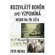 Rozevlátý bohém opět vzpomíná - Petr Hejna Sr.