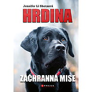 Hrdina: Záchranná mise - Jennifer Li Shotzová