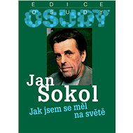 Jak jsem se měl na světě - Jan Sokol