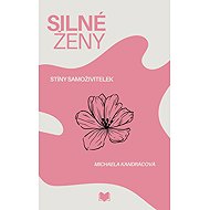 Silné ženy: Stíny samoživitelek - Michaela Kandráčová