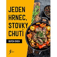 Jeden hrnec, stovky chutí - Dutch Oven - neuveden