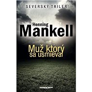 Muž, ktorý sa usmieval - Henning Mankell