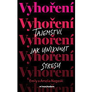 Vyhoření: Tajemství, jak uniknout stresu - Emily Nagoski
