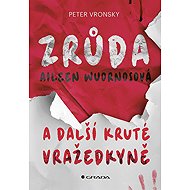 The Aileen Wuornos monster and other cruel murderers - Peter Vronsky