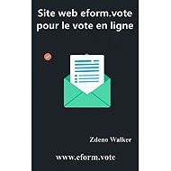 Site web eform.vote pour le vote en ligne - Zdeno Walker